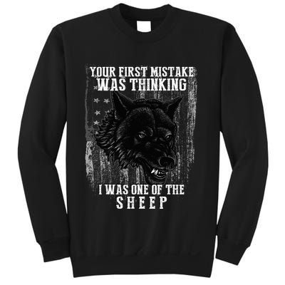 Your First Mistake Was Thinking I Was One Of The Sheep Sweatshirt
