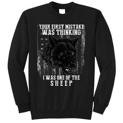 Your First Mistake Was Thinking I Was One Of The Sheep Sweatshirt