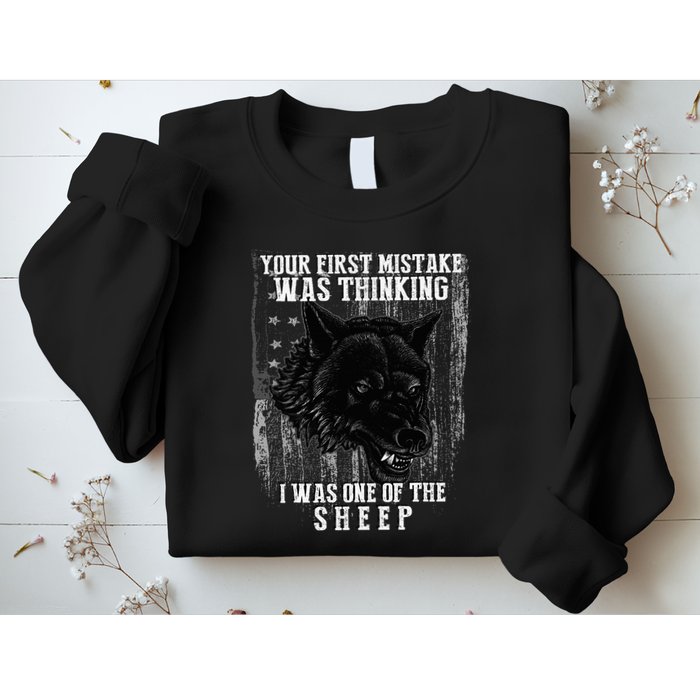 Your First Mistake Was Thinking I Was One Of The Sheep Sweatshirt