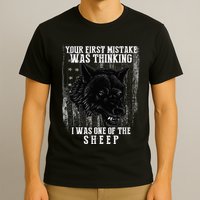 Your First Mistake Was Thinking I Was One Of The Sheep T-Shirt