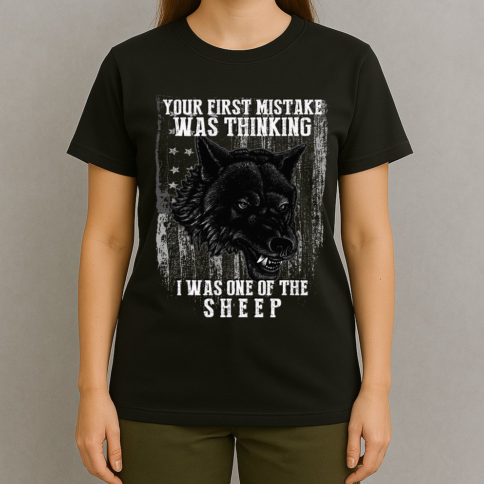 Your First Mistake Was Thinking I Was One Of The Sheep T-Shirt