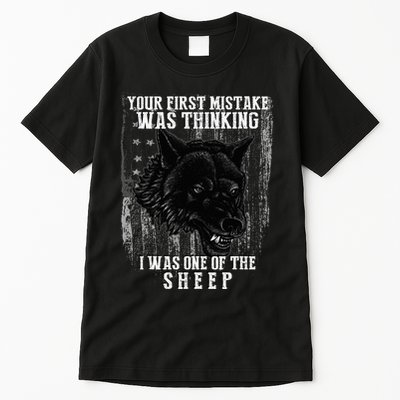 Your First Mistake Was Thinking I Was One Of The Sheep Tall T-Shirt