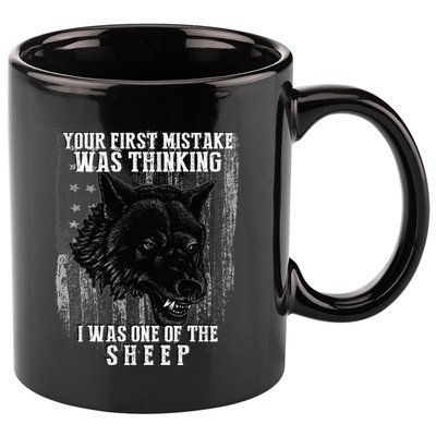 Your First Mistake Was Thinking I Was One Of The Sheep 11oz C Handle Ceramic Mug