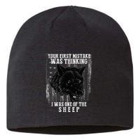 Your First Mistake Was Thinking I Was One Of The Sheep Sustainable Beanie