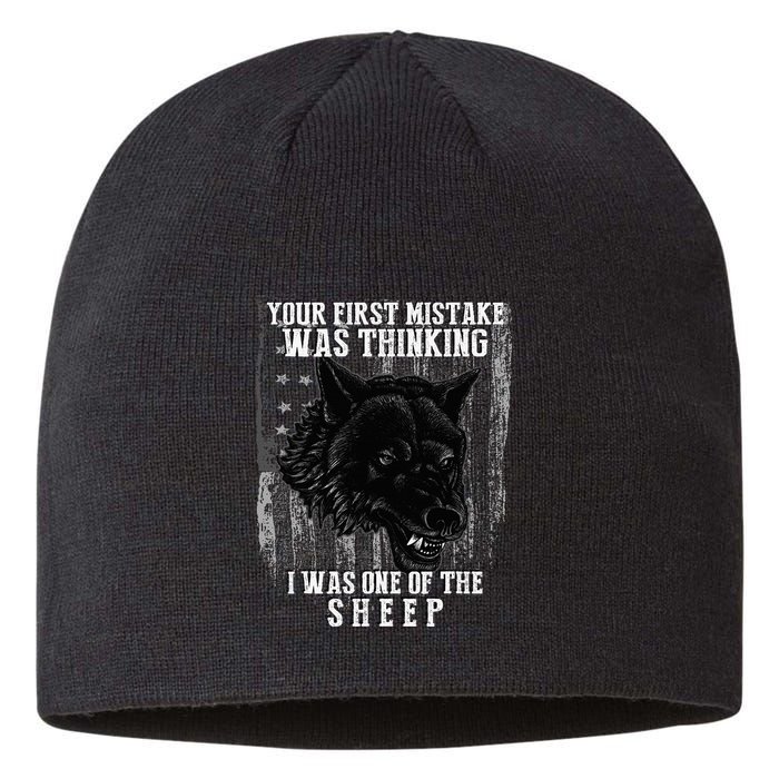 Your First Mistake Was Thinking I Was One Of The Sheep Sustainable Beanie