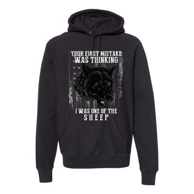 Your First Mistake Was Thinking I Was One Of The Sheep Premium Hoodie