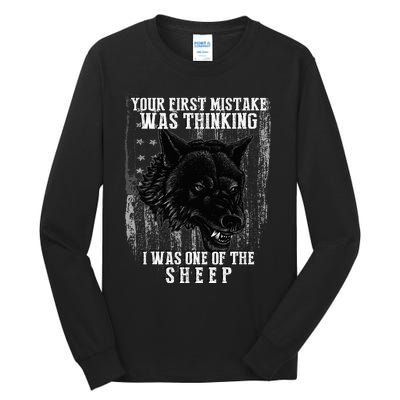 Your First Mistake Was Thinking I Was One Of The Sheep Tall Long Sleeve T-Shirt