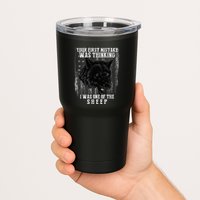 Your First Mistake Was Thinking I Was One Of The Sheep Tumbler