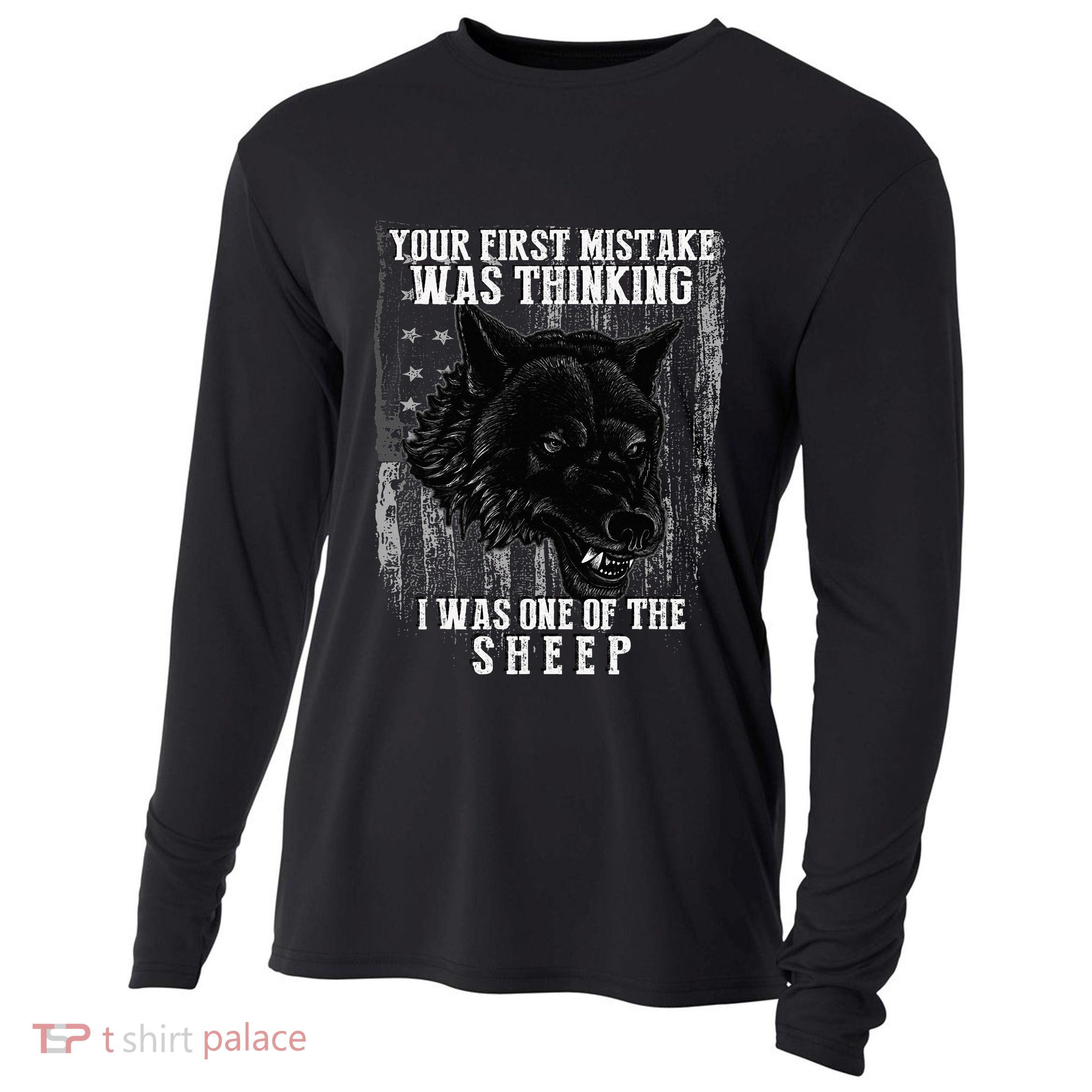 Your First Mistake Was Thinking I Was One Of The Sheep Cooling Performance Long Sleeve Crew