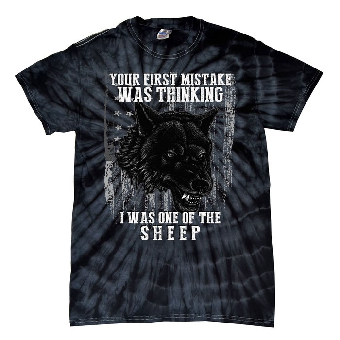 Your First Mistake Was Thinking I Was One Of The Sheep Tie-Dye T-Shirt