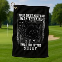Your First Mistake Was Thinking I Was One Of The Sheep Golf Towel