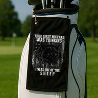 Your First Mistake Was Thinking I Was One Of The Sheep Golf Towel
