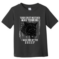 Your First Mistake Was Thinking I Was One Of The Sheep Toddler T-Shirt