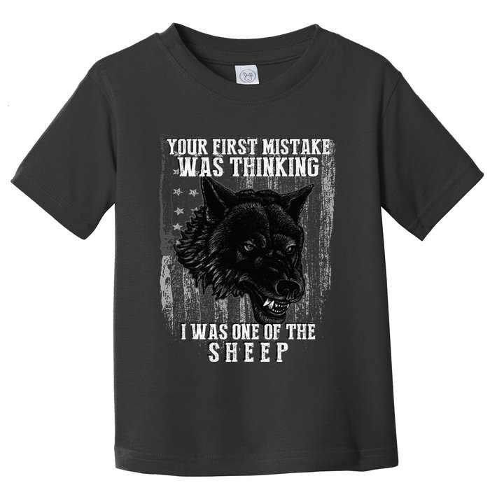 Your First Mistake Was Thinking I Was One Of The Sheep Toddler T-Shirt