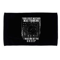 Your First Mistake Was Thinking I Was One Of The Sheep Microfiber Hand Towel