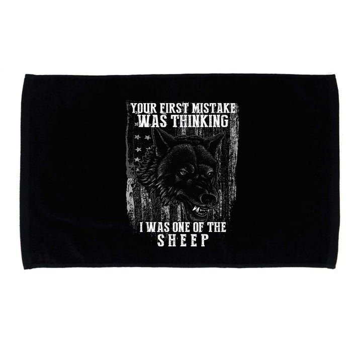 Your First Mistake Was Thinking I Was One Of The Sheep Microfiber Hand Towel