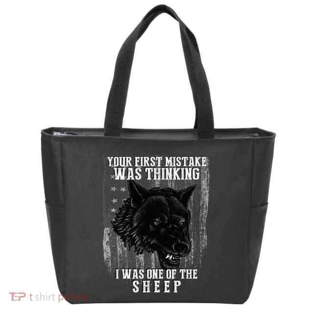 Your First Mistake Was Thinking I Was One Of The Sheep Zip Tote Bag