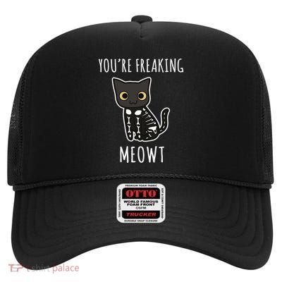 Youre Freaking Meowt Cat High Crown Mesh Back Trucker Hat