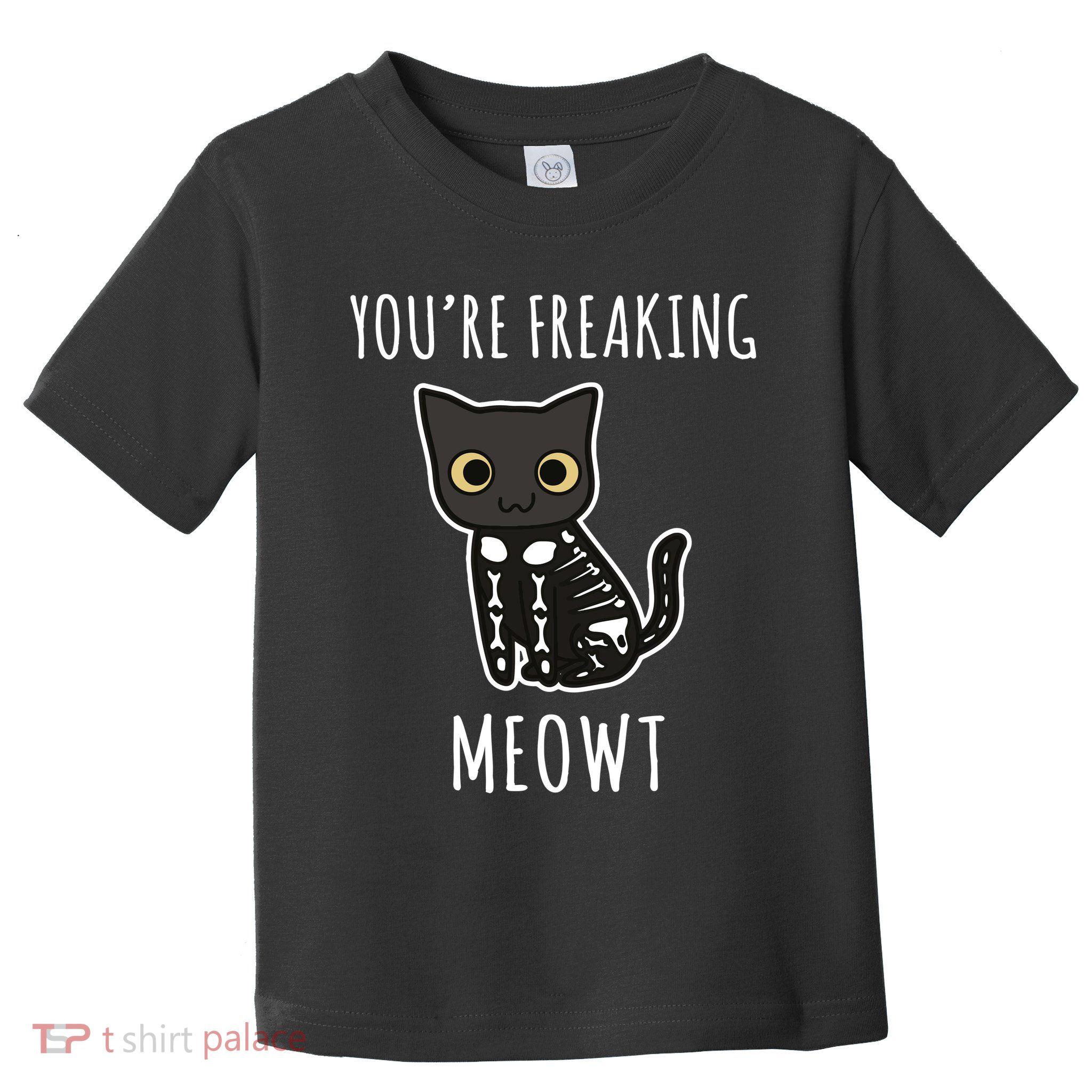 Youre Freaking Meowt Cat Toddler T-Shirt