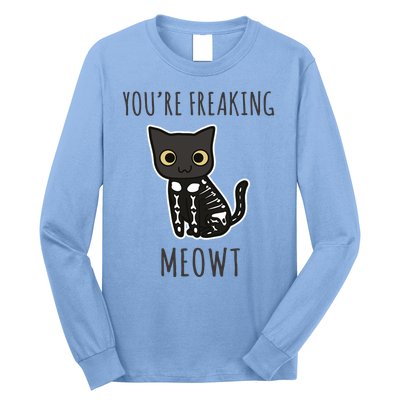 Youre Freaking Meowt Cat Long Sleeve Shirt