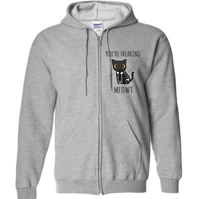 Youre Freaking Meowt Cat Full Zip Hoodie