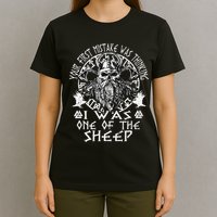 Your First Mistake Was Thinking I Was One Of The Sheep T-Shirt