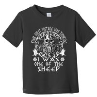 Your First Mistake Was Thinking I Was One Of The Sheep Toddler T-Shirt