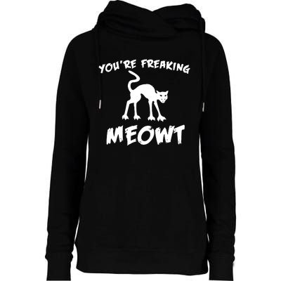 YouRe Freaking Meowt Womens Funnel Neck Pullover Hood