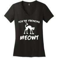 YouRe Freaking Meowt Women's V-Neck T-Shirt