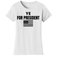 YE FOR PRESIDENT Women's T-Shirt