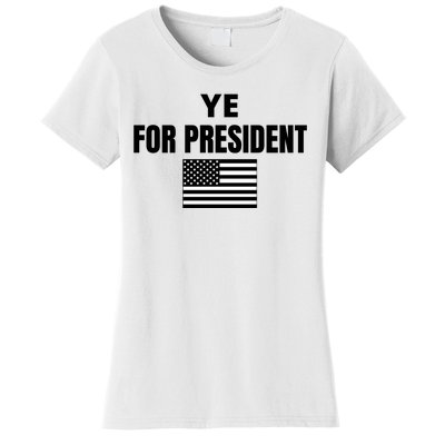 YE FOR PRESIDENT Women's T-Shirt