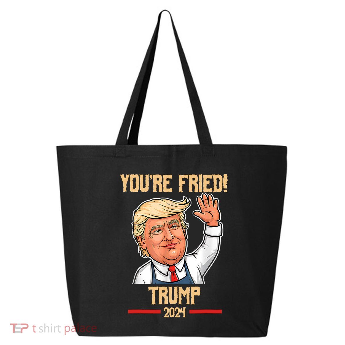YouRe Fired Political Slogan Graphic 25L Jumbo Tote