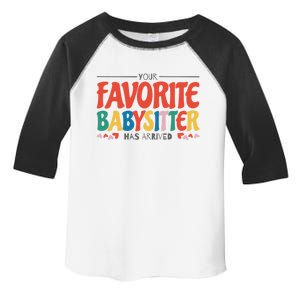 Your Favorite Sitter Has Arrived Sitting Sitter Gift Toddler Fine Jersey T-Shirt