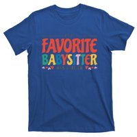 Your Favorite Sitter Has Arrived Sitting Sitter Gift T-Shirt