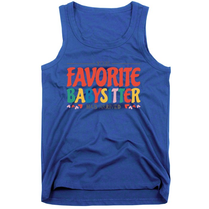 Your Favorite Sitter Has Arrived Sitting Sitter Gift Tank Top