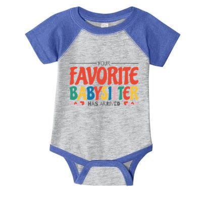 Your Favorite Sitter Has Arrived Sitting Sitter Gift Infant Baby Jersey Bodysuit