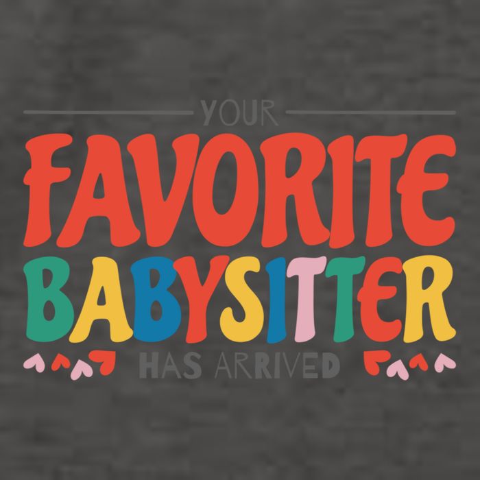 Your Favorite Sitter Has Arrived Sitting Sitter Gift Vector Backpack