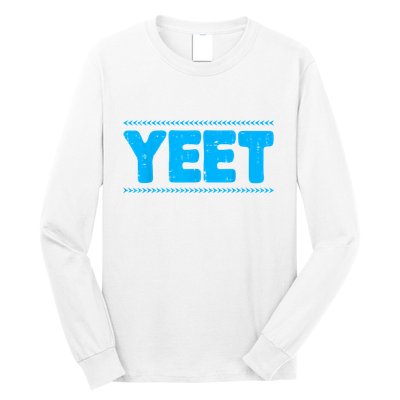 Yeet Funny Saying Quote Slang Long Sleeve Shirt