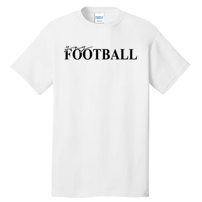 Yay Football Sport Lover Tall T-Shirt