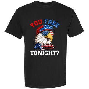 You Free Tonight Usa Flag Bald Eagle 4th Of July Garment-Dyed Heavyweight T-Shirt