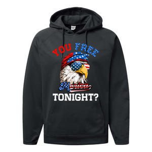 You Free Tonight Usa Flag Bald Eagle 4th Of July Performance Fleece Hoodie