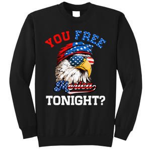 You Free Tonight Usa Flag Bald Eagle 4th Of July Sweatshirt