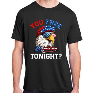 You Free Tonight Usa Flag Bald Eagle 4th Of July Adult ChromaSoft Performance T-Shirt