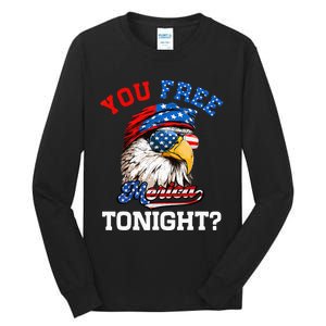 You Free Tonight Usa Flag Bald Eagle 4th Of July Tall Long Sleeve T-Shirt