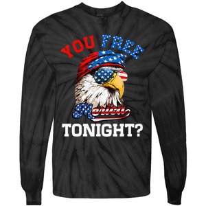 You Free Tonight Usa Flag Bald Eagle 4th Of July Tie-Dye Long Sleeve Shirt