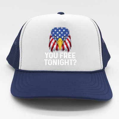 You Free Tonight Usa Patriotic Eagle Freedom 4th Of July Gift Trucker Hat