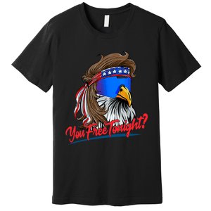 You Free Tonight Bald Eagle Mullet American Flag 4th Of July Premium T-Shirt