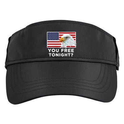 You Free Tonight? American Flag Bald Eagle Patriotic Usa Gift Adult Drive Performance Visor