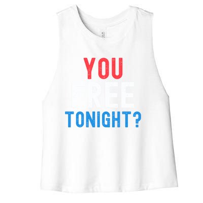 You Free Tonight? Funny Fourth Of July Humor Patriotic Great Gift Women's Racerback Cropped Tank