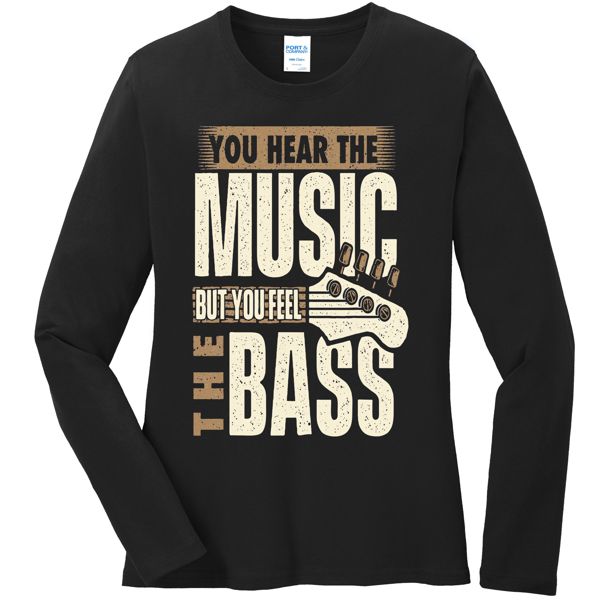You Feel The Bass Bassist Bass Guitar Player Guitarist Ladies Long Sleeve Shirt